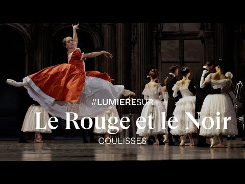 Lumière sur : Les coulisses de "Le Rouge et le Noir" ( Opéra national de Paris)