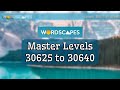 wordscapes master levels 30625 to 30640 marathon gameplay answers solutions