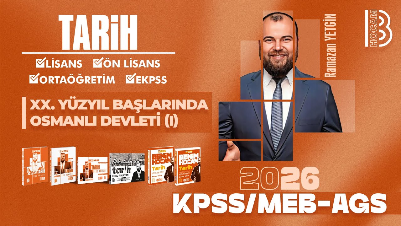 31) KPSS  / AGS Tarih - XX.Yüzyıl Başlarında Osmanlı Devleti I - Ramazan YETGİN - 2026