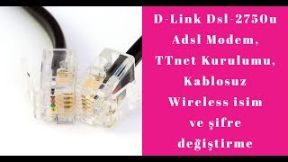 D-Link Dsl-2750u Adsl Modem, TTnet Kurulumu, Kablosuz Wireless isim ve şifre değiştirme