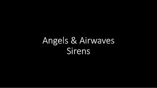 Angels &amp; Airwaves - Sirens - Lyrics