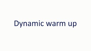 Dynamic warm up