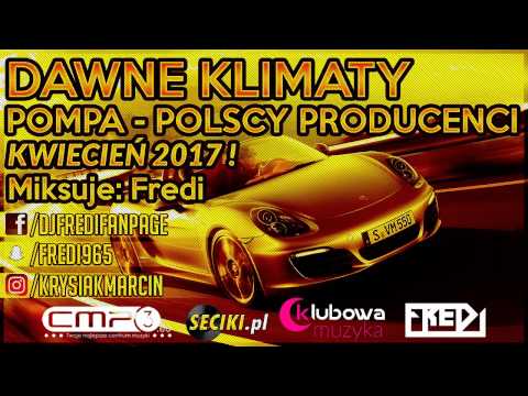 Fredi - DAWNE KLIMATY - POMPA - POLSCY PRODUCENCI - KWIECIEŃ 2017 ! █▬█ █ ▀█▀