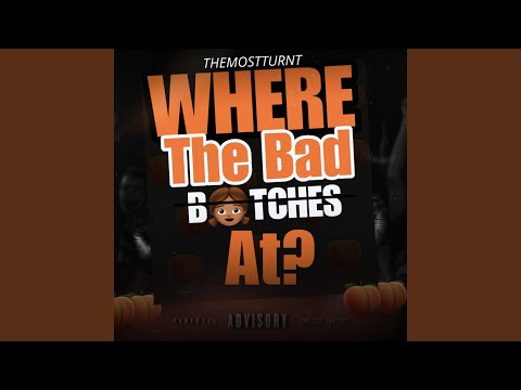 Where The Bad Bitches (feat. JuKashh, BigRod & Baby8ight)