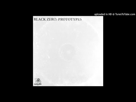 BLACK ZERO: PROTOTYPES (RARE) (NO MIX)