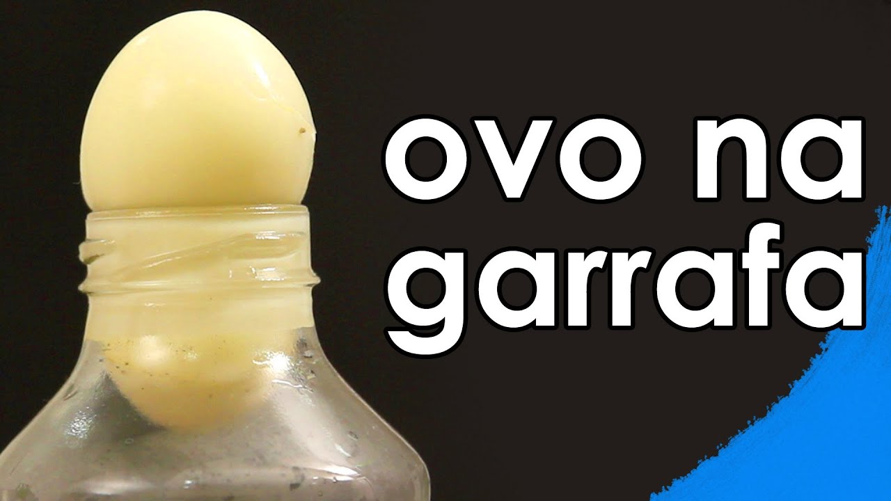 OVO NA GARRAFA: EXPERIÊNCIA de FÍSICA bem FÁCIL