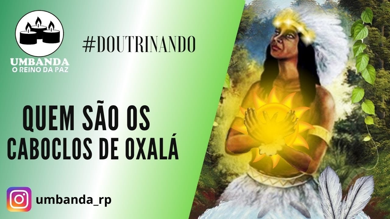 #Doutrinando -  QUEM SÃO OS CABOCLOS DE OXALÁ