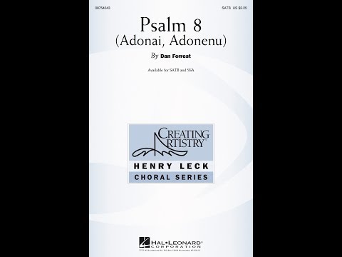 Psalm 8 (Adonai, Adonenu) (SATB Choir) - by Dan Forrest
