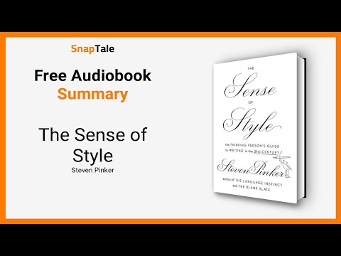 The Sense of Style by Steven Pinker: 7 Minute Summary