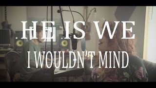 I WOULDN'T MIND (Cover) He Is We | Courtney Curdy & Kyle Olthoff (Spotify & iTunes)