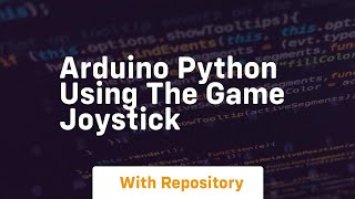 Download the video "Arduino python using the game joystick"