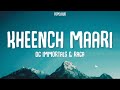 Kheench Maari (Lyrics) - DG Immortals ft.Raga | Rage music