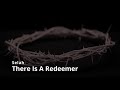 There Is A Redeemer - Selah