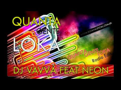 Dj Vavvá Feat Neon - Quanta Gente Loka (Radio Edit)