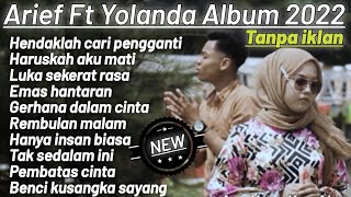 Download lagu Arief Ft Yolanda Full album 2022 Tanpa iklan mp3