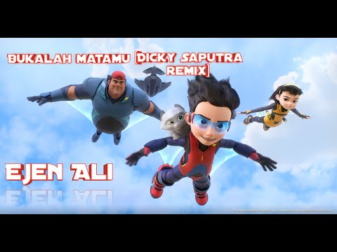 Bukalah Matamu (Ejen Ali The Movie OST) [Dicky Saputra Remix] Music Video