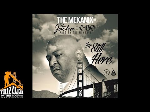 The Mekanix ft. The Jacka, C-Bo - Im Still Here [Thizzler.com]