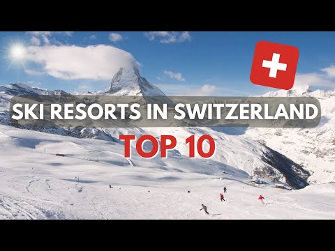 Top 10 Skiing Destinations in Switzerland | 2022/23