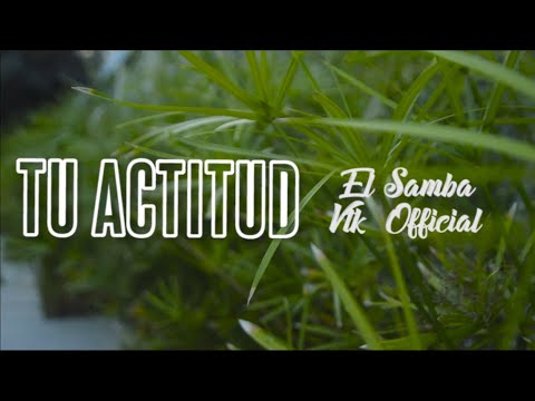 El Samba - Tu actitud vtk official