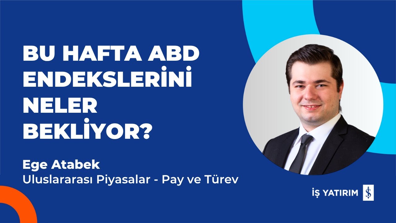 BU HAFTA ABD ENDESKLERİNİ NELER BEKLİYOR? - EGE ATABEK 23.06.2025