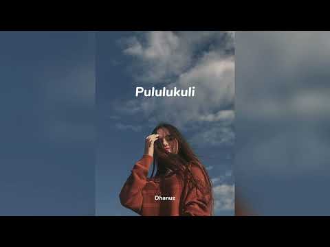 Pululukuli (slowed+reverb)