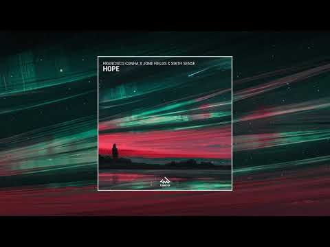 Francisco Cunha x Jone Fields x Sixth Sense - Hope