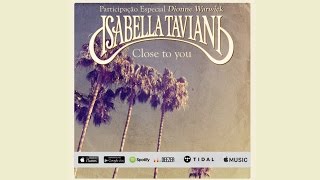 Close To You - Isabella Taviani - (feat. Dionne Warwick)