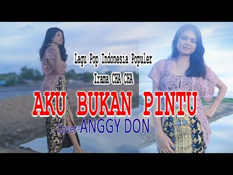 AKU BUKAN PINTU-Irama Cha Cha-(Loela Drakel)-Cover-ANGGY DON-BINTANG MALAKA Chanell (BMC)