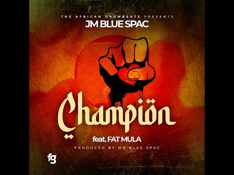 JM BLUE SPAC ft Fat Mula Champion (Official music audio)