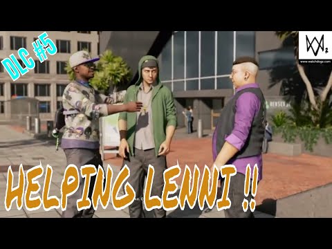 WATCH DOGS 2 - HUMAN CONDITIONS DLC #5 HELPING LENNI !!