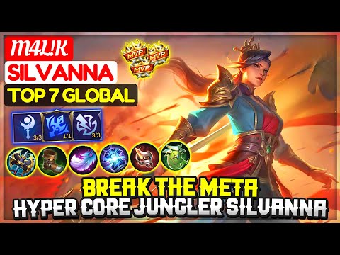 Break The Meta, Hyper Core Jungler Silvanna [ Top 7 Global Silvanna ] M4L!K - Mobile Legends