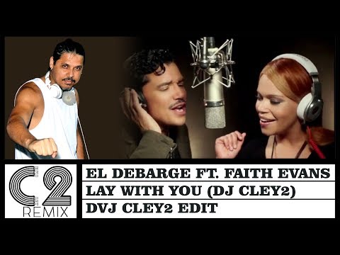 El DeBarge feat Faith Evans - Lay With You (DJ Cley2) 102 Bpm - DVJ Cley2 Edit