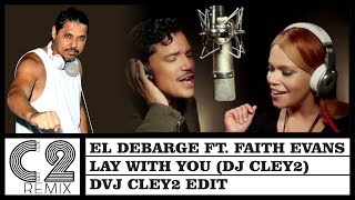 El DeBarge feat Faith Evans - Lay With You (DJ Cley2) 102 Bpm - DVJ Cley2 Edit