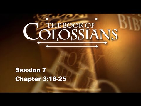Colossians Commentary by Chuck Missler - Chapter 3:18-25 - Session 7 of 8