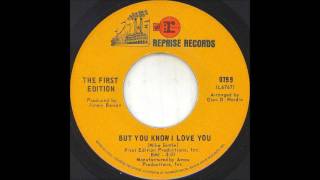 1969_144 - The First Edition - But You Know I Love You - (45)