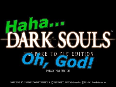 Dark Souls: Prepare To Die Edition [Haha... Oh, God! - Uncensored Jerma]