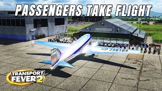 We Finally Take to the Skies! | Transport Fever 2 EP 16