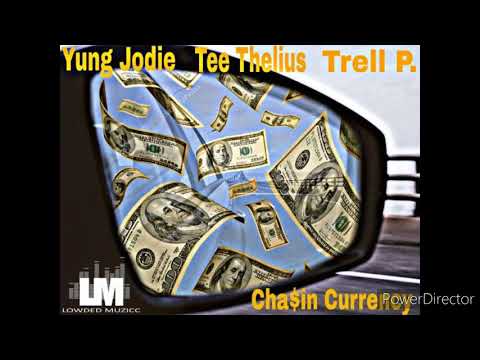 Tee Thelius x Yung Jodie x Trell P. - Chasin Currency