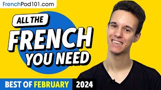Your Monthly Dose of French - Best of February 2024