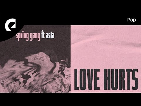 spring gang feat. Asta - Why Do Love Like This Hurt