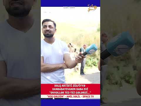 XALQ ARTİSTİ ZÜLFİYYƏ XANBABAYEVANIN BABA EVİ - 