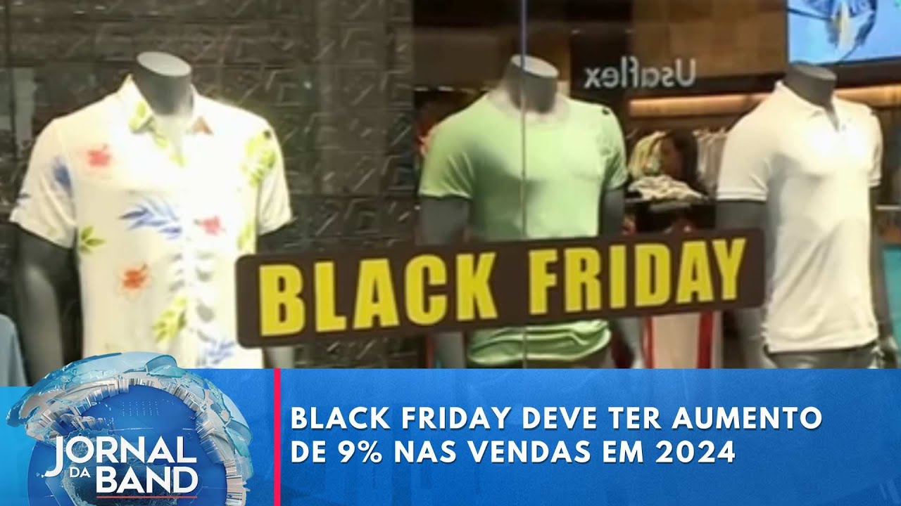 Black Friday deve ter aumento de 9% nas vendas em 2024, diz pesquisa | Jornal da Band