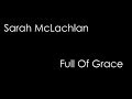Sarah McLachlan - Full Of Grace (lyrics)