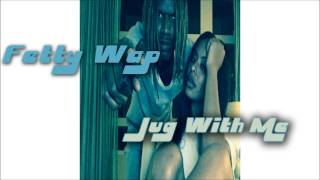 Fetty Wap - Jug With Me (Official Song) [HD]