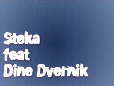 Stoka ft. Dino Dvornik - Moja i Dinina