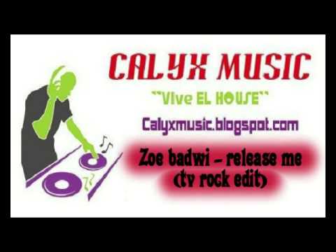 Zoe badwi - release me (tv rock edit)
