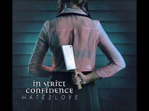 In Strict Confidence - Hate2Love (Full Album) Darkwave, Synth-pop, EBM, Industrial