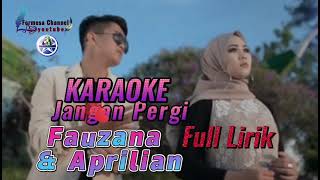 Download lagu JANGAN PERGI FAUZANA & APRILIAN KARAOKE LIRIK mp3 Download lagu JANGAN PERGI FAUZANA & APRILIAN KARAOKE LIRIK mp3