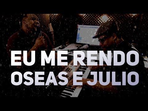 No Microfone - Julio Cesar e Oseas Silva ( Eu me Rendo )