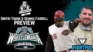 Wrestlemania 40 Preview | Wrestling Perspective w/ Former MLB Player Dmitri Young & Dennis Farrell